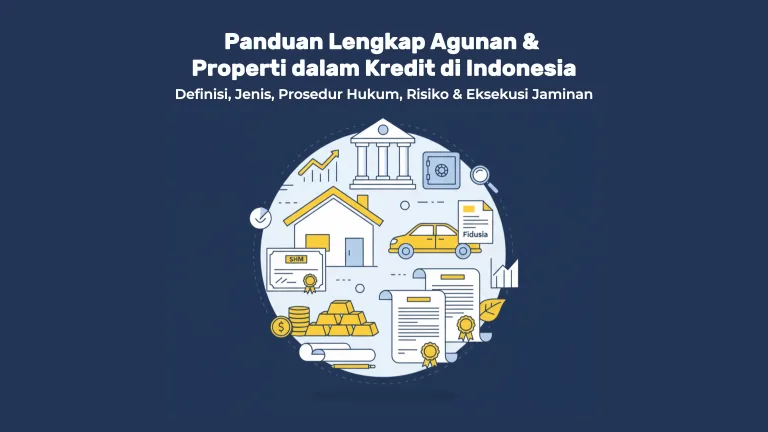 Panduan Lengkap Agunan & Properti dalam Kredit di Indonesia